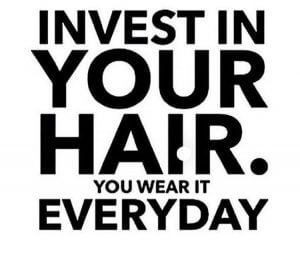 invest in your hair